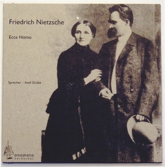 Friedrich Nietzsche - Ecce Homo, eine persönliche Anthologie, 1 Audio-CD - Friedrich Nietzsche