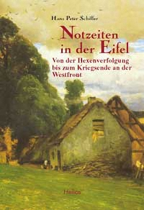 Notzeiten in der Eifel - Hans Peter Schiffer