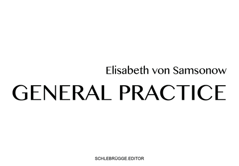 General Practice - Elisabeth von Samsonow, Mayr&ouml;cker Friederike, Felicitas Thun-Hohenstein, Ebadur Rahman