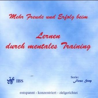 Mehr Freude und Erfolg beim Lernen durch mentales Training - Josef Meier, Angela Miller