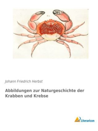 Abbildungen zur Naturgeschichte der Krabben und Krebse