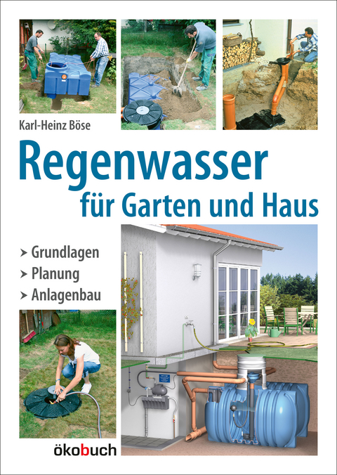 Regenwasser f&uuml;r Garten und Haus - Karl-Heinz B&ouml;se
