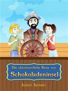 Die abenteuerliche Reise zur Schokoladeninsel