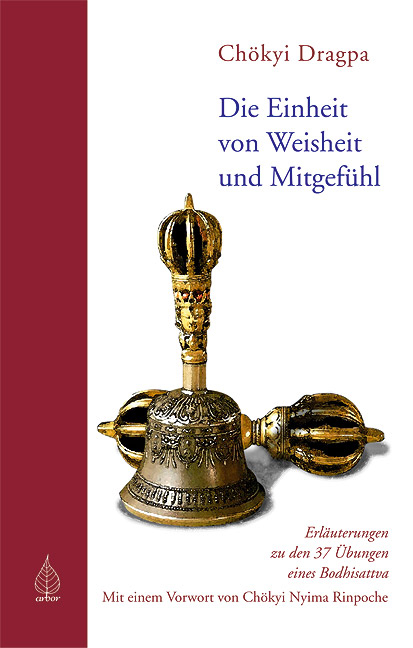 Die Einheit von Weisheit und Mitgef&uuml;hl - Ch&ouml;kyi Dragpa