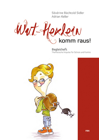 Begleitheft zu 'Wut-Hexlein komm raus!'