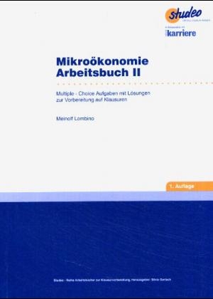Mikro&ouml;konomie Arbeitsbuch II - Meinolf Lombino