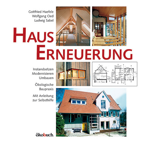 Hauserneuerung - Gottfried Haefele, Ludwig Sabel, Wolfgang Oed