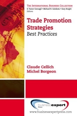 Trade Promotion Strategies: Best Practices - Claude Cellich, Michel Borgeon