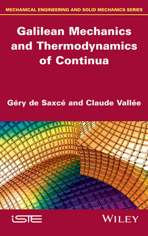 Galilean Mechanics and Thermodynamics of Continua - G&eacute;ry de Saxc&eacute;, Claude Valle&eacute;