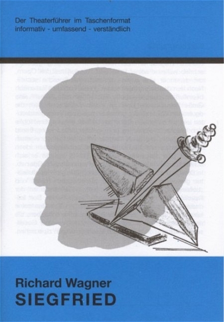 Siegfried - Theaterf&uuml;hrer im Taschenformat zu Richard Wagner - Rolf Stemmle