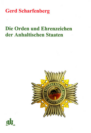 Die Orden und Ehrenzeichen der Anhaltischen Staaten