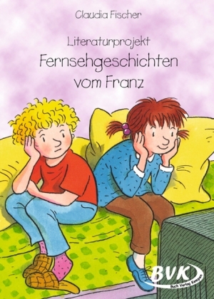 Literaturprojekt Fernsehgeschichten vom Franz