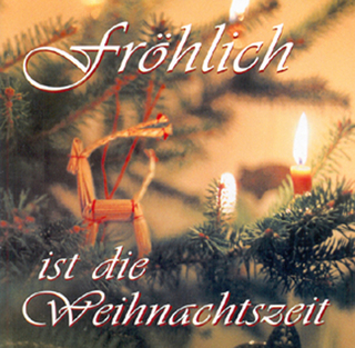 Fröhlich ist die Weihnachtszeit
