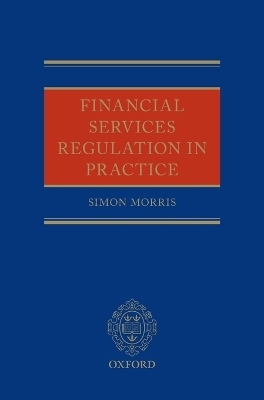 Financial Services Regulation in Practice
