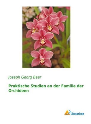 Praktische Studien an der Familie der Orchideen