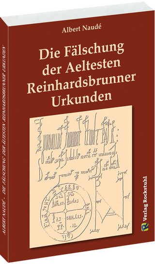 Die Fälschung der Aeltesten Reinhardsbrunner Urkunden