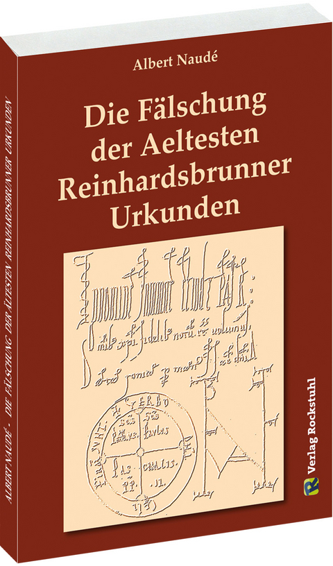 Die F&auml;lschung der Aeltesten Reinhardsbrunner Urkunden - Albert Naud&eacute;
