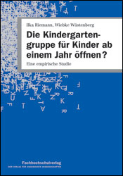 Die Kindergartengruppe f&uuml;r Kinder ab einem Jahr &ouml;ffnen? - Ilka Riemann, Wiebke W&uuml;stenberg