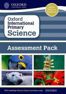Oxford International Primary Science: Assessment Pack - Judith Amery