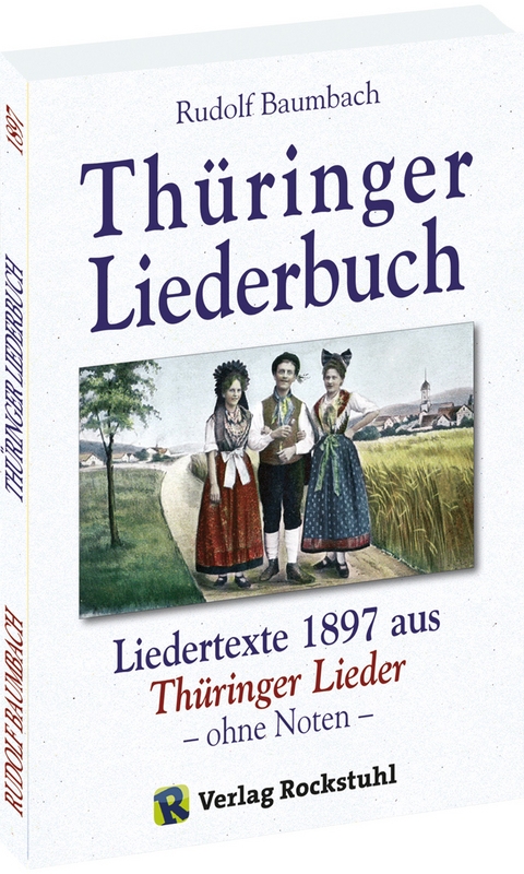 Th&uuml;ringer Liederbuch 1897 (ohne Noten ! ) - Rudolf Baumbach