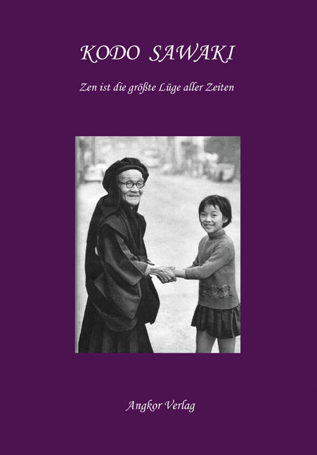 Zen ist die gr&ouml;sste L&uuml;ge aller Zeiten - Kodo Sawaki
