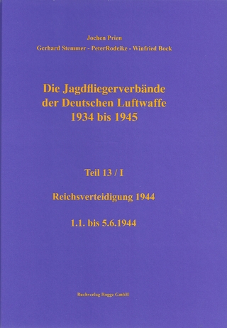 Die Jagdfliegerverbände der Deutschen Luftwaffe 1934 bis 1945 Teil 13 / I