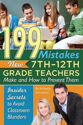 199 Mistakes New 7th-12th Grade Teachers Make & How to Prevent Them - Kimberly Sarmiento