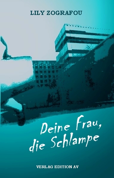 Deine Frau, die Schlampe - Lily Zografou