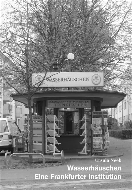 Wasserh&auml;uschen. Eine Frankfurter Institution - Ursula Neeb