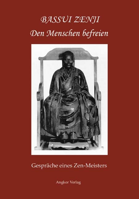 Den Menschen befreien - Bassui Tokush&ocirc;