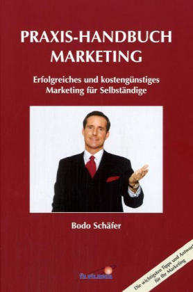 Praxis-Handbuch Marketing - Bodo Sch&auml;fer