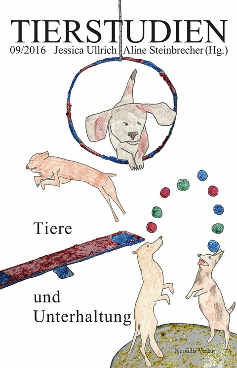 Tiere und Unterhaltung - Martin-Sebastian Abel, Pablo Abend, David Arndt, Alex Bailey, Ina Bolinski, Sue Coe, Magdalena Gr&uuml;ner, Colin Goldner, Matthias C. H&auml;nselmann, Thomas Hawranke, Teresa Hiergeist, Michael Hirschler, Tim Jegodzinski, Juurak Kr&otilde;&otilde;t, Sigrun Lehnert, Ina Neddermeyer, Stefanie Plappert, Kathrin Rottmann, Mira Shah, Fermin Suter, Jan-Erik Steinkr&uuml;ger, Clemens Wustmans