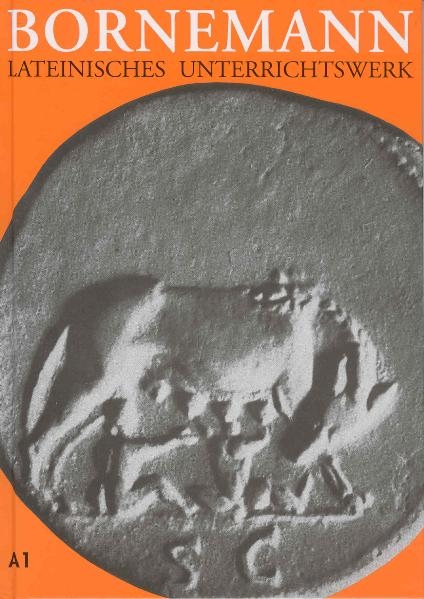 Lateinisches Unterrichtswerk. Ausgabe A f&uuml;r grundst&auml;ndiges Latein - Eduard Bornemann