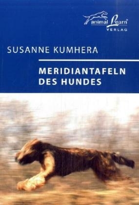 Meridiantafeln des Hundes - Susanne Kumhera