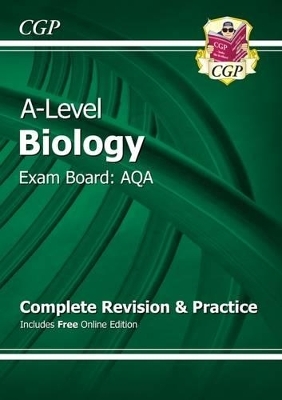 A-Level Biology: AQA Year 1 & 2 Complete Revision & Practice with Online Edition -  CGP Books