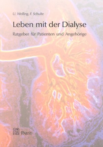 Leben mit der Dialyse - U Welling, F Schulte
