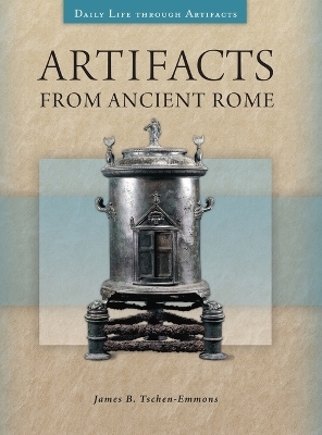Artifacts from Ancient Rome - James B. Tschen-Emmons