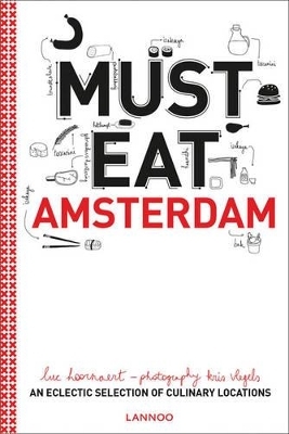 Must Eat Amsterdam: An Eclectic Selection of Culinary Locations