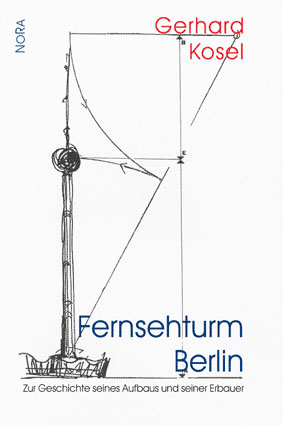Fernsehturm Berlin - Gerhard Kosel