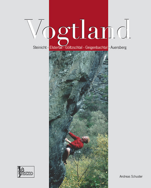 Kletterf&uuml;hrer Vogtland - Andreas Schuster