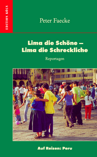 Lima die Schöne - Lima die Schreckliche