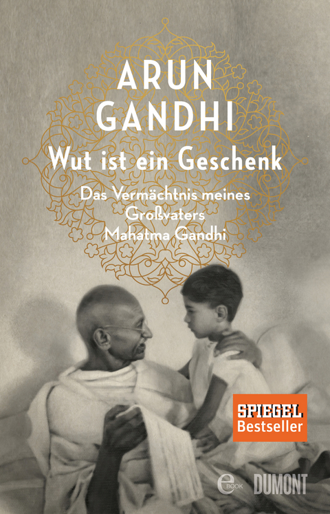 Wut ist ein Geschenk - Arun Gandhi