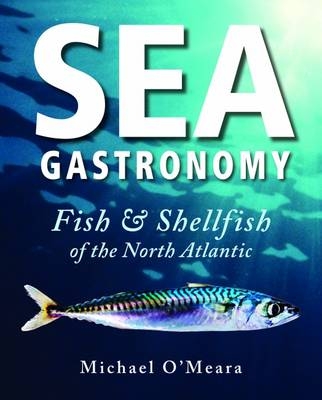 Sea Gastronomy - Michael O'Meara
