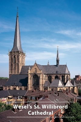 Wesel&rsquo;s St.Willibrord Cathedral - Walter Stempel, Karl-Heinz Tieben