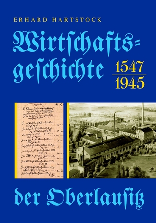 Wirtschaftsgeschichte der Oberlausitz 1547-1945