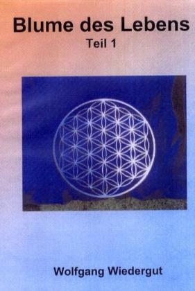 Die Blume des Lebens - Teil 1+2