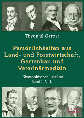 Pers&ouml;nlichkeiten aus Land- und Forstwirtschaft, Gartenbau und Veterin&auml;rmedizin - Theophil Gerber
