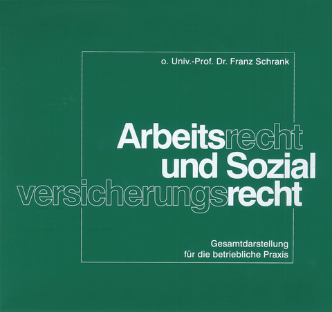 Arbeitsrecht und Sozialversicherungsrecht - Franz Schrank