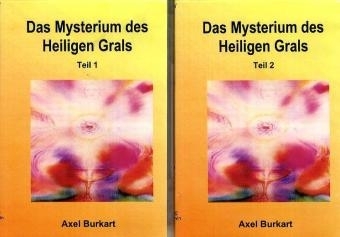 Das Mysterium des Heiligen Grals - Teil 1+2 - Axel Burkhart