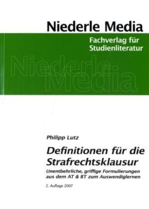 Definitionen f&uuml;r die Strafrechtsklausur - Philipp Lutz